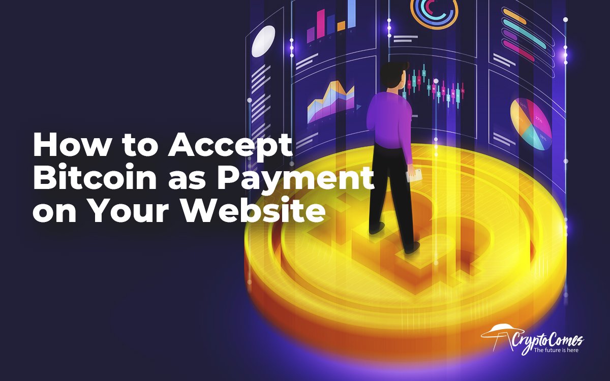 How To Accept Bitcoin As Payment On Your Website - 
