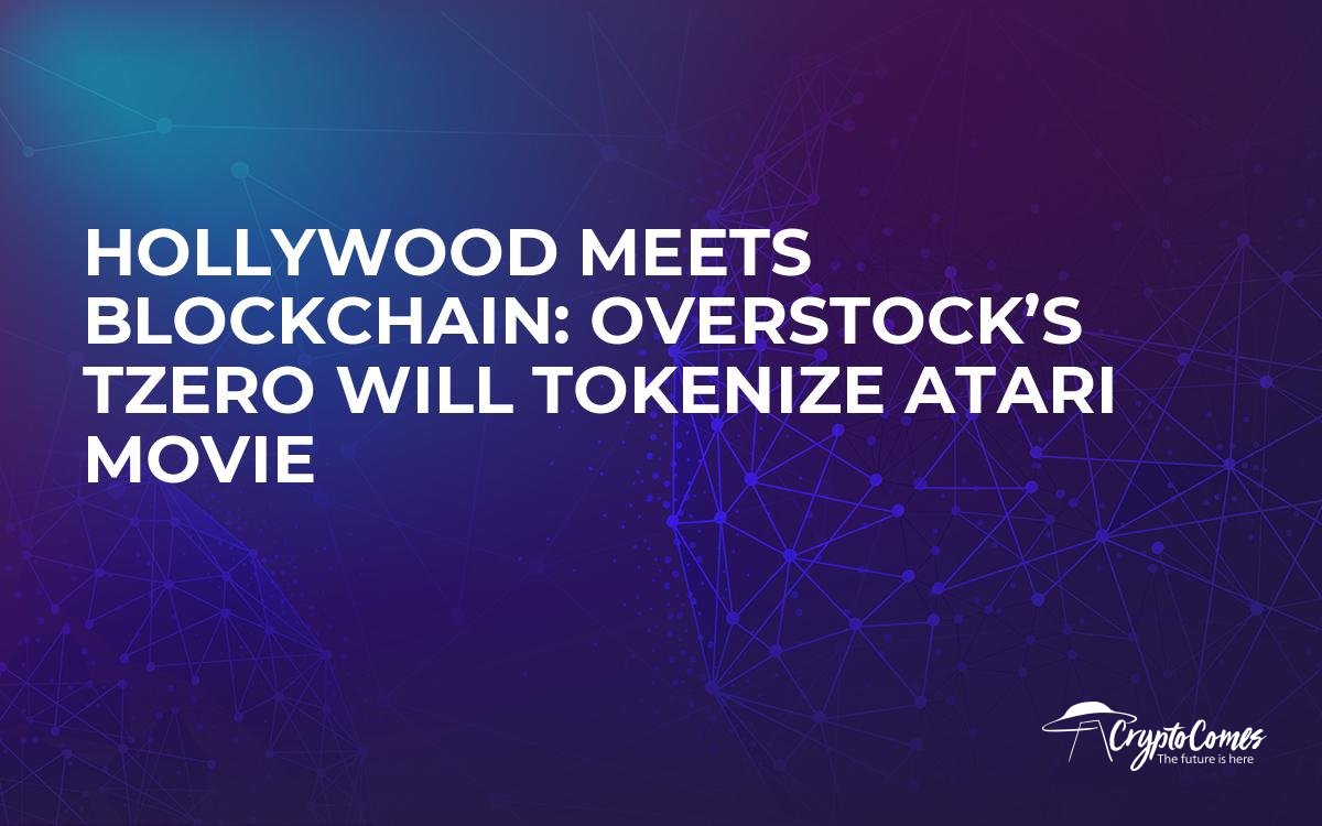 Hollywood Meets Blockchain: Overstock’s tZERO Will Tokenize Atari Movie