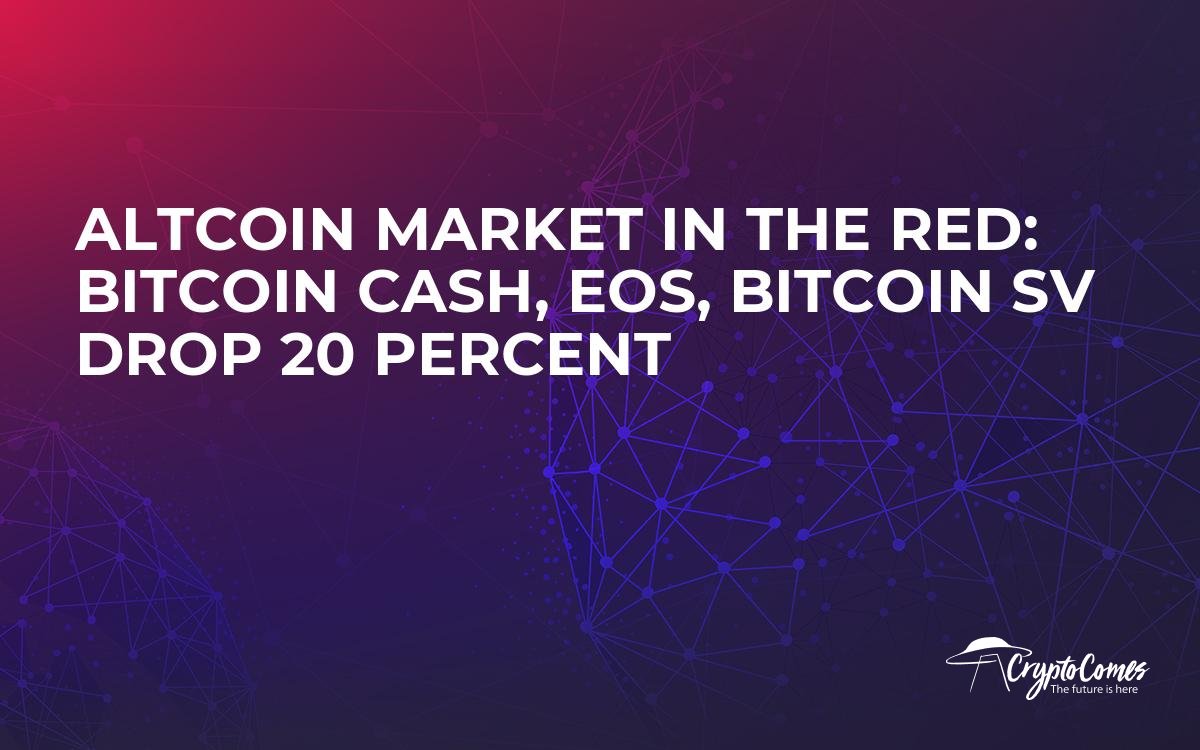 Altcoin Market In The Red Bitcoin Cash Eos Bitcoin Sv Drop 20 Percent - 