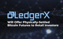 LedgerX Will Offer Physically-Settled Bitcoin Futures to Retail Investors LedgerX Will Offer Physically-Settled Bitcoin Futures to Retail Investors