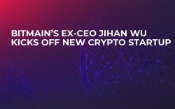 Bitmain’s Ex-CEO Jihan Wu Kicks Off New Crypto Startup Bitmain’s Ex-CEO Jihan Wu Kicks Off New Crypto Startup