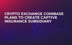 Crypto Exchange Coinbase Plans to Create Captive Insurance Subsidiary Crypto Exchange Coinbase Plans to Create Captive Insurance Subsidiary