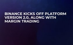 Binance Kicks Off Platform Version 2.0, Along with Margin Trading Binance Kicks Off Platform Version 2.0, Along with Margin Trading