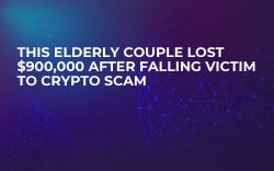 This Elderly Couple Lost $900,000 After Falling Victim to Crypto Scam This Elderly Couple Lost $900,000 After Falling Victim to Crypto Scam