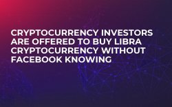 Cryptocurrency Investors Are Offered to Buy Libra Cryptocurrency Without Facebook Knowing Cryptocurrency Investors Are Offered to Buy Libra Cryptocurrency Without Facebook Knowing