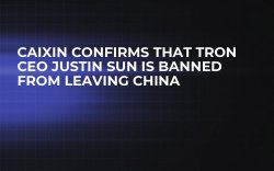 Caixin Confirms That Tron CEO Justin Sun Is Banned from Leaving China Caixin Confirms That Tron CEO Justin Sun Is Banned from Leaving China