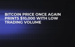 Bitcoin Price Once Again Prints $10,000 with Low Trading Volume Bitcoin Price Once Again Prints $10,000 with Low Trading Volume