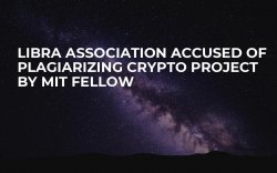 Libra Association Accused of Plagiarizing Crypto Project by MIT Fellow Libra Association Accused of Plagiarizing Crypto Project by MIT Fellow