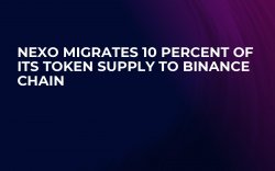 NEXO Migrates 10 Percent of Its Token Supply to Binance Chain NEXO Migrates 10 Percent of Its Token Supply to Binance Chain