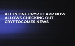 All in One Crypto App Now Allows Checking Out CryptoComes News All in One Crypto App Now Allows Checking Out CryptoComes News